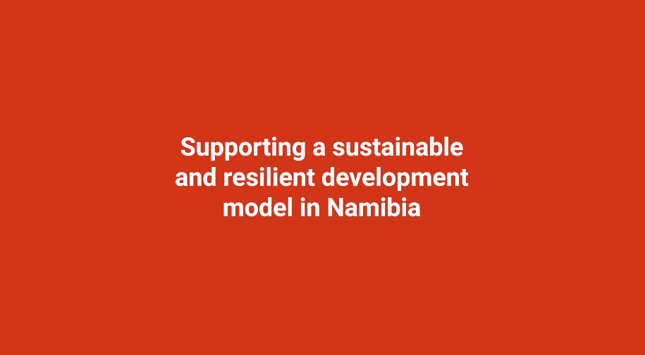 Supporting a sustainable and resilient development model in Namibia